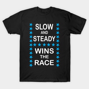 Slow Steady wins the Race Quotes Typography  for Kids and Champions T-Shirt